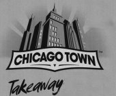 CHICAGO TOWN TAKEAWAY