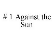 # 1 AGAINST THE SUN
