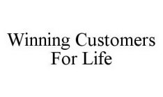 WINNING CUSTOMERS FOR LIFE