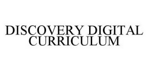 DISCOVERY DIGITAL CURRICULUM