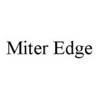 MITER EDGE