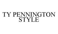 TY PENNINGTON STYLE