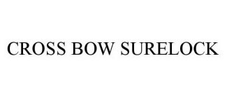 CROSS BOW SURELOCK