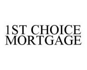 1ST CHOICE MORTGAGE