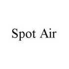 SPOT AIR