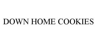 DOWN HOME COOKIES