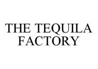 TEQUILA FACTORY