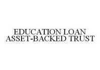 EDUCATION LOAN ASSET-BACKED TRUST