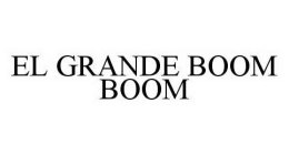 EL GRANDE BOOM BOOM