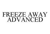 FREEZE AWAY ADVANCED