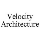 VELOCITY ARCHITECTURE