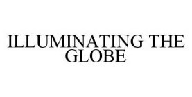 ILLUMINATING THE GLOBE