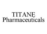 TITANE PHARMACEUTICALS