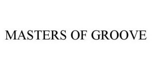 MASTERS OF GROOVE