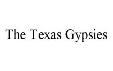 THE TEXAS GYPSIES