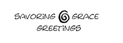 SAVORING GRACE GREETINGS