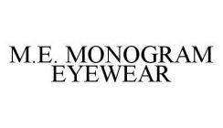 M.E.  MONOGRAM EYEWEAR
