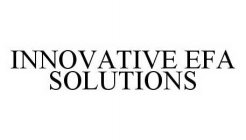 INNOVATIVE EFA SOLUTIONS