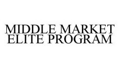 MIDDLE MARKET ELITE PROGRAM