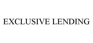 EXCLUSIVE LENDING