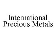 INTERNATIONAL PRECIOUS METALS