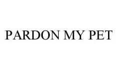 PARDON MY PET