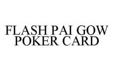 FLASH PAI GOW POKER CARD