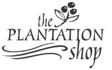 THE PLANTATION SHOP