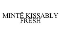 MINTË KISSABLY FRESH