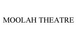 MOOLAH THEATRE