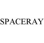 SPACERAY