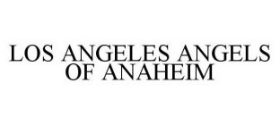 LOS ANGELES ANGELS OF ANAHEIM