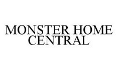 MONSTER HOME CENTRAL