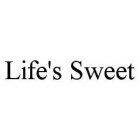 LIFE'S SWEET