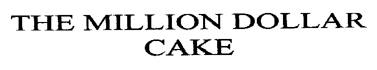 THE MILLION DOLLAR CAKE