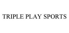 TRIPLE PLAY SPORTS