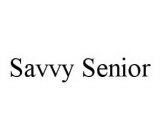 SAVVY SENIOR