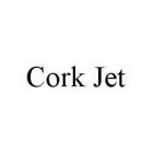 CORK JET