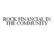 ROCK FINANCIAL IN THE COMMUNITY