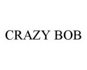 CRAZY BOB