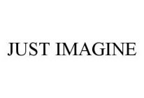 JUST IMAGINE