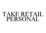 TAKE RETAIL PERSONAL