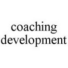COACHING DEVELOPMENT