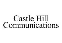CASTLE HILL COMMUNICATIONS
