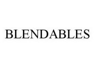 BLENDABLES