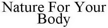 NATURE FOR YOUR BODY