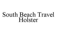 SOUTH BEACH TRAVEL HOLSTER