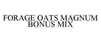 FORAGE OATS MAGNUM BONUS MIX