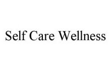 SELF CARE WELLNESS