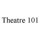 THEATRE 101